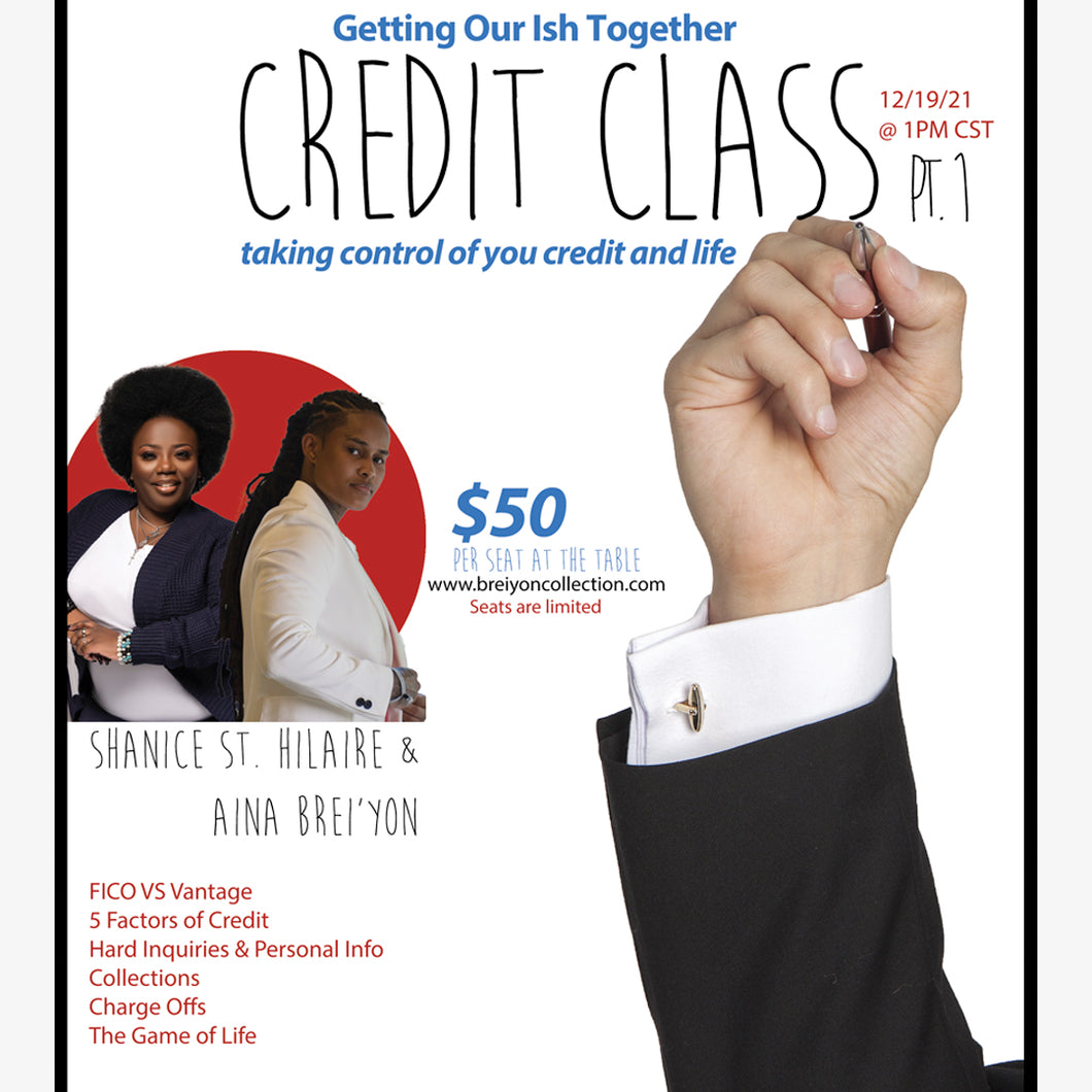 Credit Class (Taking Control of Your Credit and Life) pt. 1
